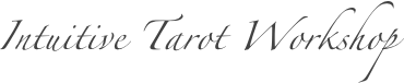 Intuitive Tarot Workshop